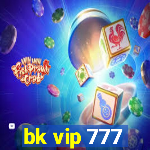 bk vip 777